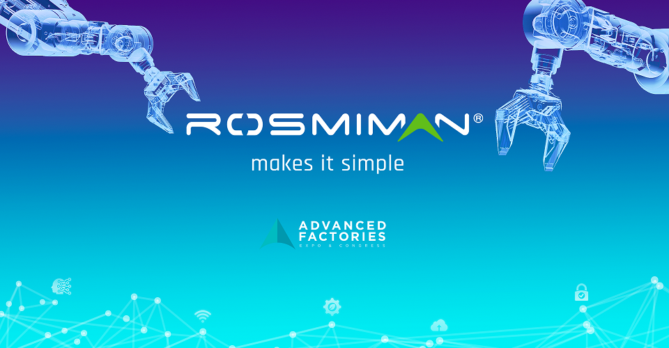 Rosmiman® participa en Advanced Factories, evento líder en automatización industrial